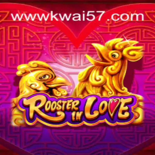 RoosterInLove: An Exciting Gaming Experience Combined with Kwai57's Casino Vibe
